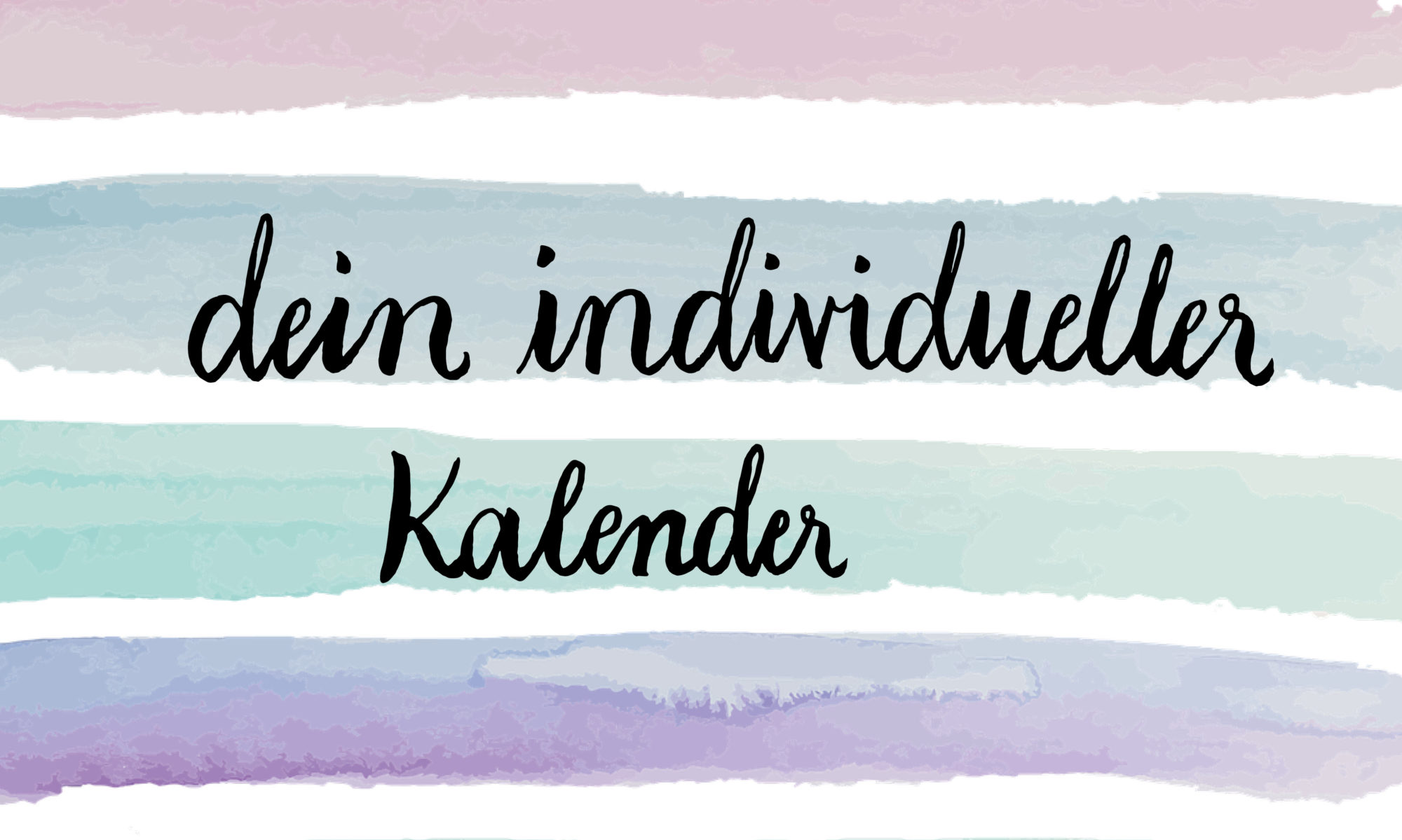 Dein individueller Kalender